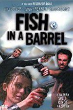 Watch Fish in a Barrel Megashare8