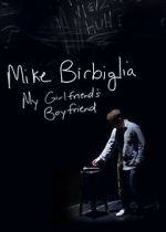 Watch Mike Birbiglia: My Girlfriend\'s Boyfriend Megashare8