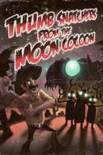 Watch Thumb Snatchers from the Moon Cocoon Megashare8