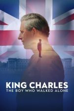 Watch King Charles: The Boy Who Walked Alone Megashare8