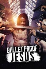 Watch Bulletproof Jesus Megashare8