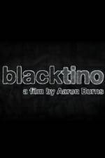 Watch Blacktino Megashare8