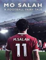 Watch Mo Salah: A Football Fairytale Megashare8