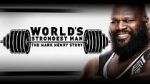 Watch WWE: World\'s Strongest Man: The Mark Henry Story Megashare8