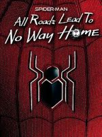 Watch Spider-Man: All Roads Lead to No Way Home Megashare8