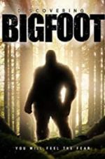 Watch Discovering Bigfoot Megashare8