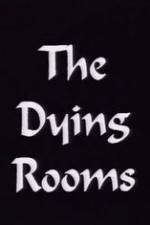 Watch The Dying Rooms Megashare8