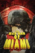 Watch The Mad Man of Miami Megashare8