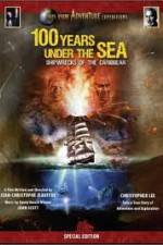 Watch 100 Years Under The Sea - Shipwrecks of the Caribbean Megashare8