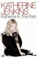 Watch Katherine Jenkins: Katherine in the Park Megashare8