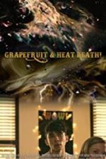Watch Grapefruit & Heat Death! Megashare8