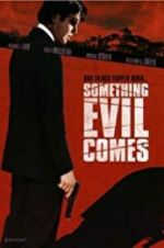 Watch Something Evil Comes Megashare8