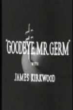 Watch Goodbye Mr Germ Megashare8