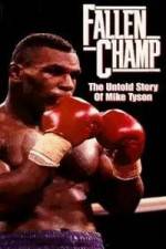 Watch Fallen Champ: The Untold Story of Mike Tyson Megashare8