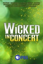 Watch Wicked in Concert (TV Special 2021) Megashare8