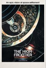 Watch The High Frontier: The Untold Story of Gerard K. O\'Neill Megashare8