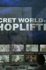 Watch The Secret World of Shoplifting Megashare8
