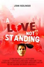 Watch A Love Not Standing Megashare8