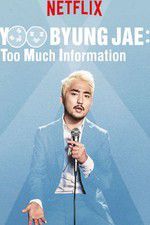 Watch Yoo Byungjae Too Much Information Megashare8