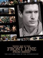 Watch Which Way Is the Front Line from Here? The Life and Time of Tim Hetherington Megashare8