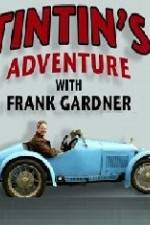 Watch Tintin's Adventure with Frank Gardner Megashare8
