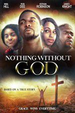Watch Nothing Without GOD Megashare8