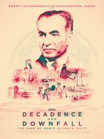 Watch Decadence and Downfall: The Shah of Iran\'s Ultimate Party Megashare8