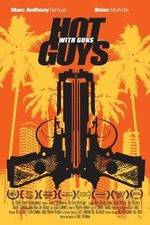 Watch Hot Guys with Guns Megashare8