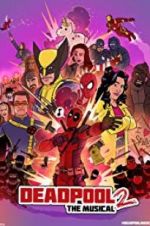 Watch Deadpool The Musical 2 - Ultimate Disney Parody Megashare8
