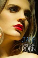 Watch Jade: Why I Chose Porn Megashare8