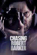 Watch Chasing Robert Barker Megashare8