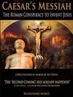 Watch Caesar\'s Messiah: The Roman Conspiracy to Invent Jesus Megashare8
