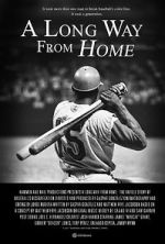 Watch A Long Way from Home: The Untold Story of Baseball\'s Desegregation Megashare8