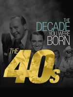 Watch The Decade You Were Born: The 1940's Megashare8