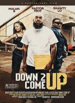 Watch Down 2 Come Up Megashare8