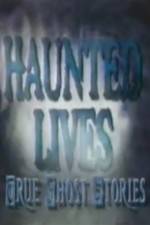 Watch Haunted Lives True Ghost Stories Megashare8