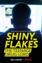 Watch Shiny_Flakes: The Teenage Drug Lord Megashare8
