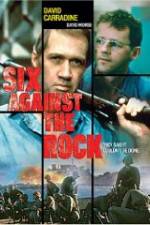 Watch Six Against the Rock Megashare8