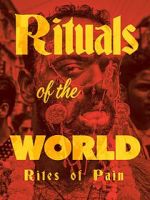 Watch Rituals of the World: Rites of Pain Megashare8