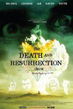 Watch The Death and Resurrection Show Megashare8