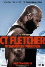 Watch CT Fletcher: My Magnificent Obsession Megashare8