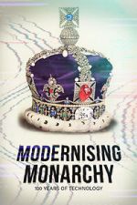 Watch Modernising Monarchy: One Hundred Years of Technology Megashare8