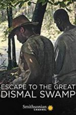 Watch Escape to the Great Dismal Swamp Megashare8