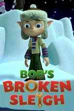 Watch Bob's Broken Sleigh Megashare8
