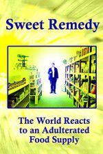 Watch Sweet Remedy The World Reacts to an Adulterated Food Supply Megashare8