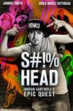 Watch S#!%head: Jordan Cantwell\'s Epic Quest Megashare8