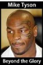 Watch Mike Tyson Beyond the glory Megashare8