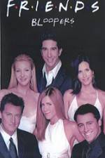 Watch Friends Bloopers 1994-2004 Megashare8