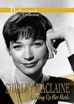 Watch Shirley MacLaine: Kicking Up Her Heels Megashare8