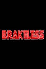 Watch Brakeless Megashare8